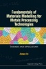 Fundamentals of Materials Modelling for Metals Processing Technologies - Theories and Applications (Paperback) - Jianguo Lin Photo