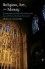 Religion, Art, and Money - Episcopalians and American Culture from the Civil War to the Great Depression (Hardcover) - Peter W Williams Photo