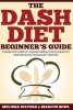 Dash Diet - The Dash Diet Beginner's Guide, Complete Guide to Losing Weight with Healthy and Delicious Dash Diet Recipes! (Paperback) - Melissa Waters Photo