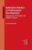 Reflective Practice as Professional Development - Experiences of Teachers of English in Japan (Hardcover) - Atsuko Watanabe Photo