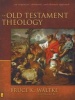 An Old Testament Theology - An Exegetical, Canonical, and Thematic Approach (Hardcover) - Bruce K Waltke Photo