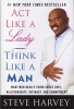 Act Like a Lady, Think Like a Man - What Men Really Think About Love, Relationships, Intimacy, and Commitment  (Hardcover) - Denene Millner Photo