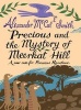 Precious and the Mystery of Meerkat Hill - A New Case for Precious Ramotwse (Hardcover) - Alexander McCall Smith Photo