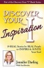 Discover Your Inspiration  Edition - 19 Real Stories by Real People to Inspire & Ignite Your Soul (Paperback) - Jennifer Darling Photo