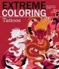 Extreme Coloring Tattoos - Relax and Unwind, One Splash of Color at a Time (Paperback) - Carlton Publishing Group Photo