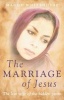 The Marriage of Jesus - The Lost Wife of the Hidden Years (Paperback) - Maggy Whitehouse Photo