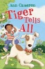 Tiger Tells All (Paperback) - Ann Cameron Photo