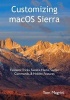 Customizing Macos Sierra - Fantastic Tricks, Tweaks, Hacks, Secret Commands, & Hidden Features (Paperback) - Tom Magrini Photo