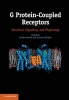 G Protein-coupled Receptors - Structure, Signaling, and Physiology (Hardcover) - Sandra Siehler Photo