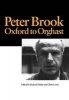 Peter Brook - Oxford to Orghast (Paperback) - Richard Helfer Photo