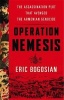 Operation Nemesis - The Assassination Plot That Avenged the Armenian Genocide (Hardcover) - Eric Bogosian Photo