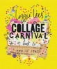 Collage Carnival - A Book to Colour, Cut & Paste Your Way to Creative Heaven! (Paperback) - Lizzie Lees Photo