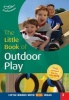 Little Book of Outdoor Play (Paperback) - Sally Featherstone Photo