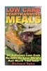 Low Carb Heartwarming Meals - 25 Delicious Low Carb Recipes to Lose Weight and Wa: (Low Carbohydrate, High Protein, Low Carbohydrate Foods, Low Carb, Low Carb Cookbook, Low Carb Recipes) (Paperback) - Richard Saks Photo