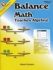 Balance Math Teaches Algebra (Staple bound) - 07104bbp Photo