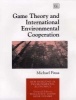 Game Theory and International Environmental Cooperation (Hardcover) - Michael Finus Photo