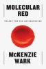 Molecular Red - Theory for the Anthropocene (Paperback) - McKenzie Wark Photo