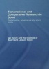 Transnational and Comparative Research in Sport - Globalisation, Governance and Sport Policy (Paperback) - Ian Henry Photo