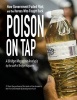 Poison on Tap (a Bridge Magazine Analysis) - How Government Failed Flint, and the Heroes Who Fought Back (Paperback) - The Staff of Bridge Magazine Photo