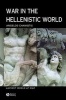 War in the Hellenistic World - A Social and Cultural History (Paperback, New) - Angelos Chaniotis Photo