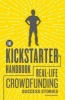 The Kickstarter Handbook - Real-life Success Stories of Artists, Inventors, and Entrepreneurs (Hardcover) - Don Steinberg Photo