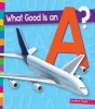 What Good Is an A? (Hardcover) - Marie Powell Photo