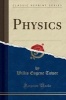 Physics (Classic Reprint) (Paperback) - Willis Eugene Tower Photo