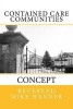 Contained Care Communities - Concept (Paperback) - Reverend Mike Wanner Photo