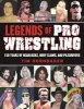 Legends of Pro Wrestling - 150 Years of Headlocks, Body Slams, and Piledrivers (Paperback) - Tim Hornbaker Photo