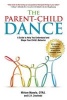 The Parent-Child Dance - A Guide to Help You Understand and Shape Your Child's Behavior (Paperback) - Miriam Manela OtrL Photo