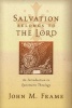 Salvation Belongs to the Lord - An Introduction to Systematic Theology (Paperback) - John M Frame Photo