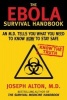 The Ebola Survival Handbook - An MD Tells You What You Need to Know Now to Stay Safe (Hardcover) - Joseph Alton Photo