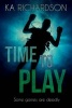 Time to Play (Paperback) - K A Richardson Photo