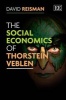 The Social Economics of Thorstein Veblen (Hardcover) - David Reisman Photo