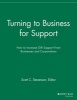 Turning to Business for Support - How to Increase Gift Support from Businesses and Corporations (Paperback) - Sfr Photo