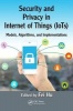 Security and Privacy in Internet of Things (Iots) - Models, Algorithms, and Implementations (Hardcover) - Fei Hu Photo