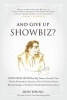 And Give Up Showbiz? - How Fred Levin Beat Big Tobacco, Avoided Two Murder Prosecutions, Became a Chief of Ghana, Earned Boxing Manager of the Year, and Transformed American Law (Hardcover) - Josh Young Photo