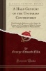 A Half-Century of the Unitarian Controversy - With Particular Reference to Its Origin, Its Course, and Its Prominent Subjects Among the Congregationalists of Massachusetts (Classic Reprint) (Paperback) - George Edward Ellis Photo