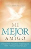 Mi Mejor Amigo - Sumergete En Una Relacion Mas Profunda Con El Espiritu Santo (English, Spanish, Paperback) - Ricardo Rodriguez Photo