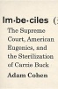 Imbeciles - The Supreme Court, American Eugenics, and the Sterilization of Carrie Buck (Hardcover) - Adam Cohen Photo