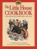 Little House Cookbook - Frontier Foods from Laura Ingall Wilder's Classic Stories (Hardcover, 1st ed) - Barbara Walker Photo