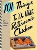 101 Things to Do with Rotisserie Chicken (Paperback) - Madge Baird Photo