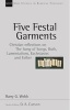 Five Festal Garments - Christian Reflections on Song of Songs, Ruth, Lamentations, Ecclesiastes and Esther (Paperback) - Barry G Webb Photo