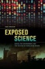 Exposed Science - Genes, the Environment, and the Politics of Population Health (Paperback) - Sara Naomi Shostak Photo