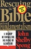 Rescuing the Bible from Fundamentalism - A Bishop Rethinks the Meaning of Scripture (Paperback, Reprint) - John Shelby Spong Photo