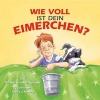 Wie Voll ist Dein Eimerchen? - Jedes Kind Hat das Potenzial Durch Lob und Anerkennung zu Wachsen (German, Hardcover) - Tom Rath Photo