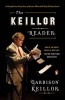 The Keillor Reader - Looking Back at Forty Years of Stories: Where Did They All Come From? (Paperback) - Garrison Keillor Photo