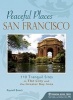 Peaceful Places: San Francisco - 100+ Tranquil Sites in the City and the Greater Bay Area (Paperback) - Raynell Boeck Photo