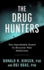 The Drug Hunters - The Improbable Quest to Discover New Medicines (Hardcover) - Donald R Kirsch Photo