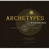 Archetypes in Branding - A Toolkit for Creatives and Strategists (Spiral bound) - Joshua C Chen Photo